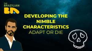 DEVELOPING THE NIMBLE CHARACTERISTICS ADAPT OR DIE