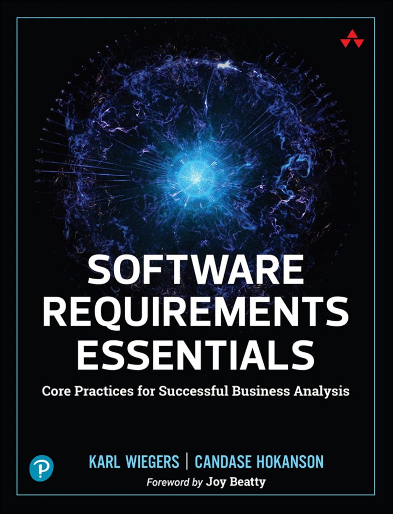 Software Requirements Essentials
Core Practices for Successful Business Analysis
