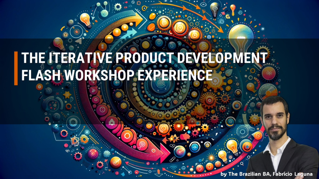 The Iterative Product Development Flash Workshop Experience