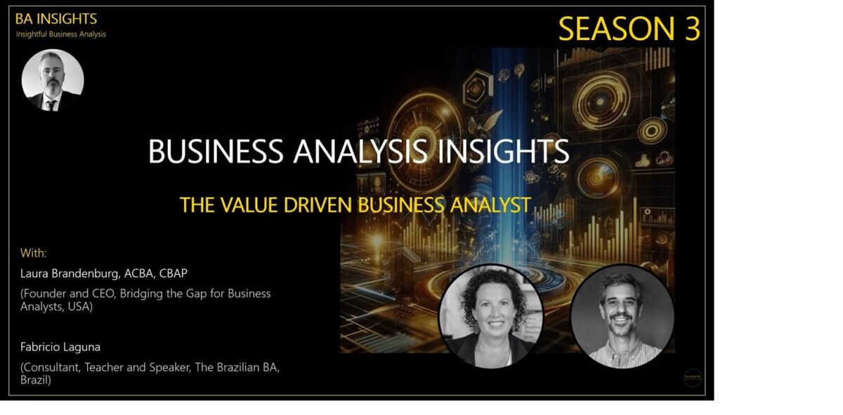 Business Analysis Insights podcast - The Value Driven Business Analyst