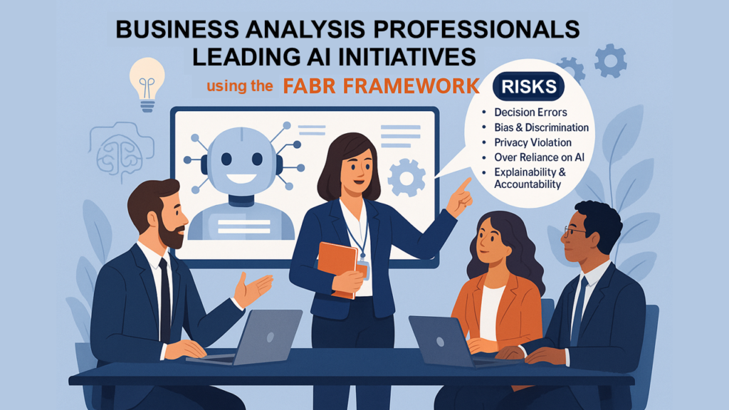 Business Analysis Professionals leading AI initiatives using the FABR Framework