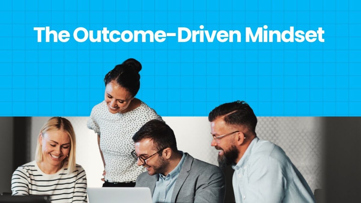 The Outcome-Driven Mindset
