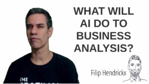 What will AI do to Business Analysis?
