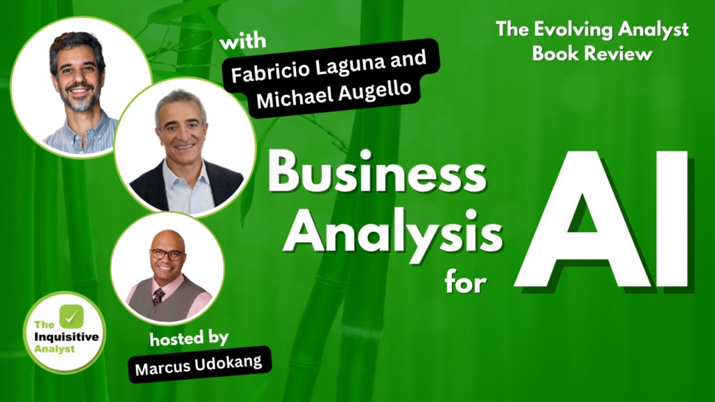 Business Analysis for AI: with Fabricio Laguna & Michael Augello